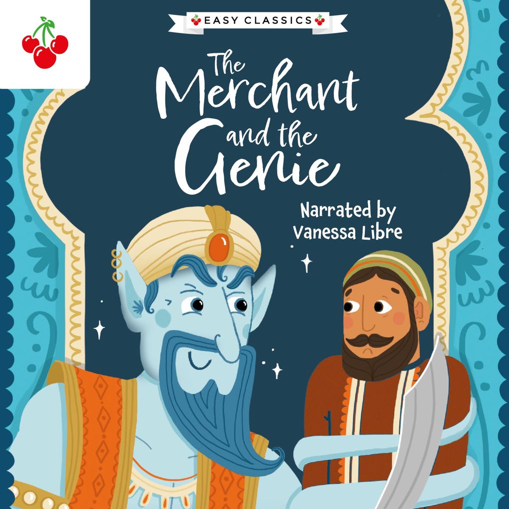 Arabian Nights: The Merchant and the Genie - The Arabian Nights Children‘s Collection (Easy Classics)