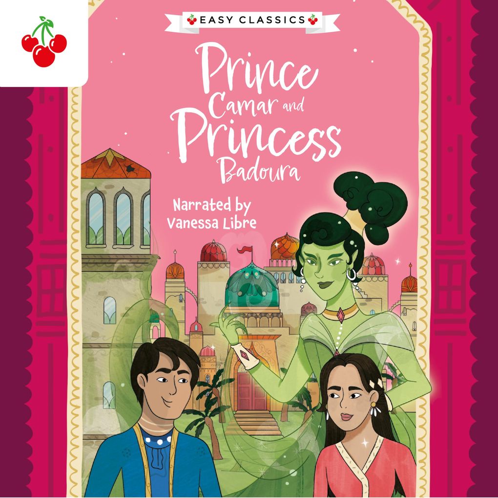 Arabian Nights: Prince Camar and Princess Badoura - The Arabian Nights Children‘s Collection (Easy Classics)