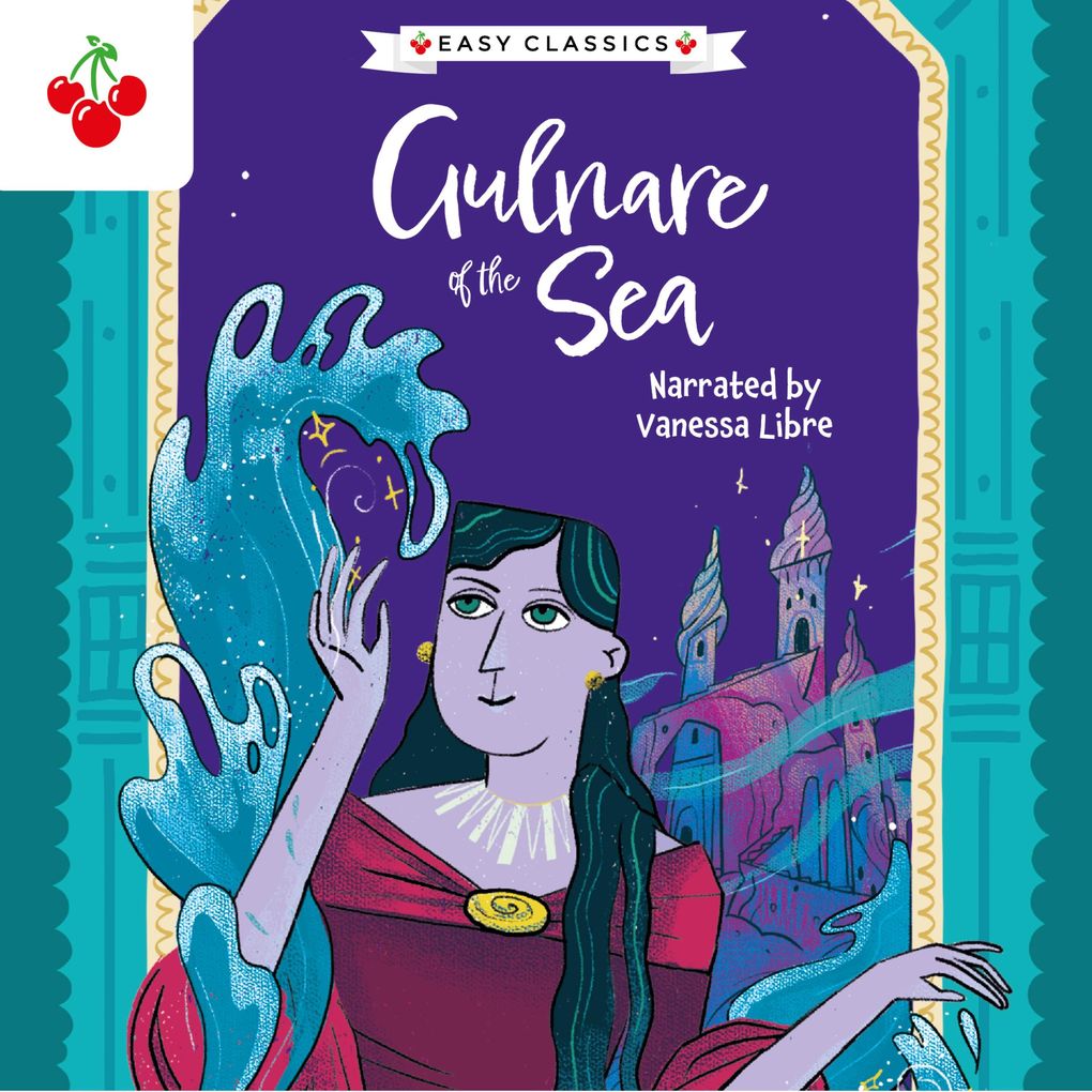 Arabian Nights: Gulnare of the Sea - The Arabian Nights Children‘s Collection (Easy Classics)