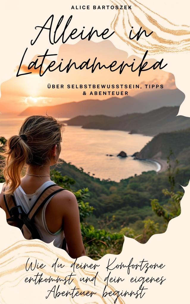 Alleine in Lateinamerika - über Selbstbewusstsein Tipps & Abenteuer
