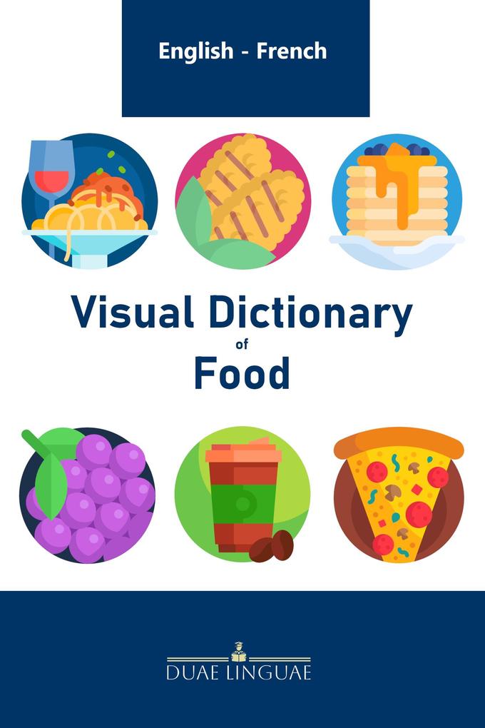 Visual Dictionary of Food (English - French Visual Dictionaries #1)