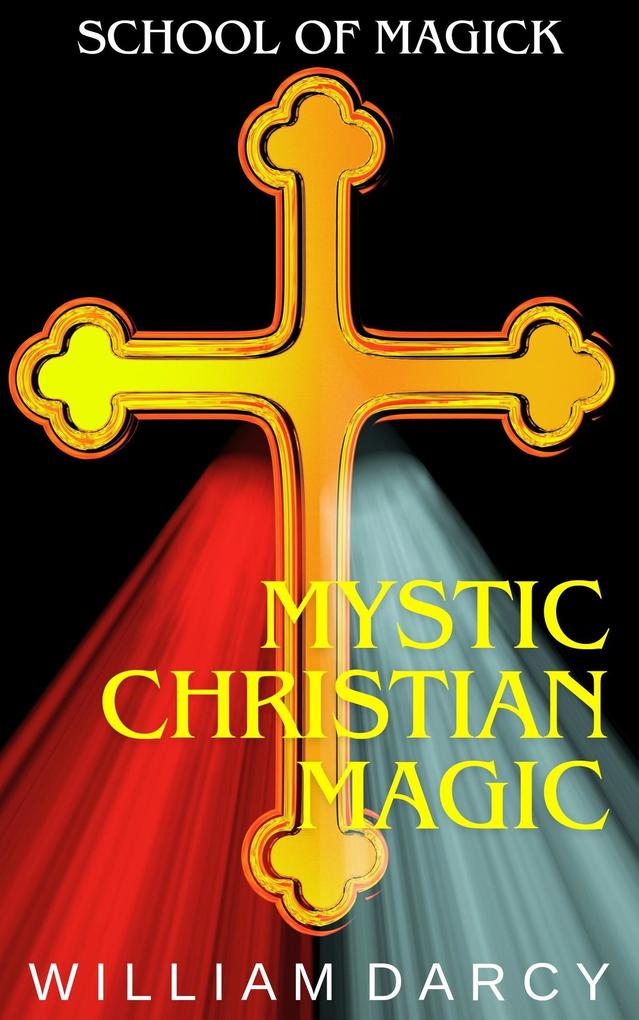 Mystic Christian Magic (School of Magick #8)