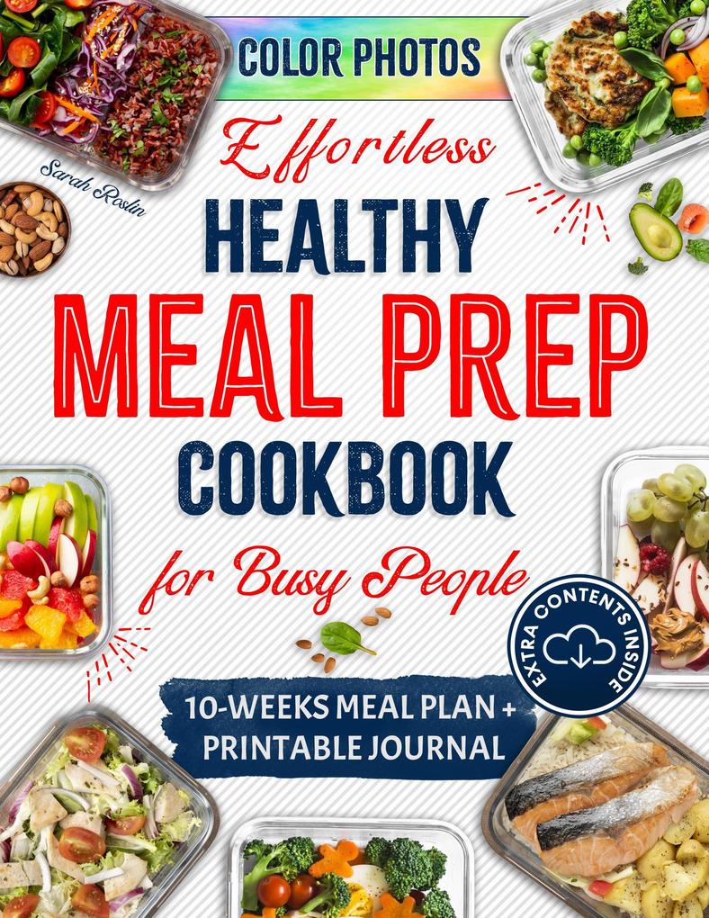 Effortless Healthy Meal Prep Cookbook for Busy People: Savor the Vitality with Quick & Nutritious Recipes for Active Lifestyles