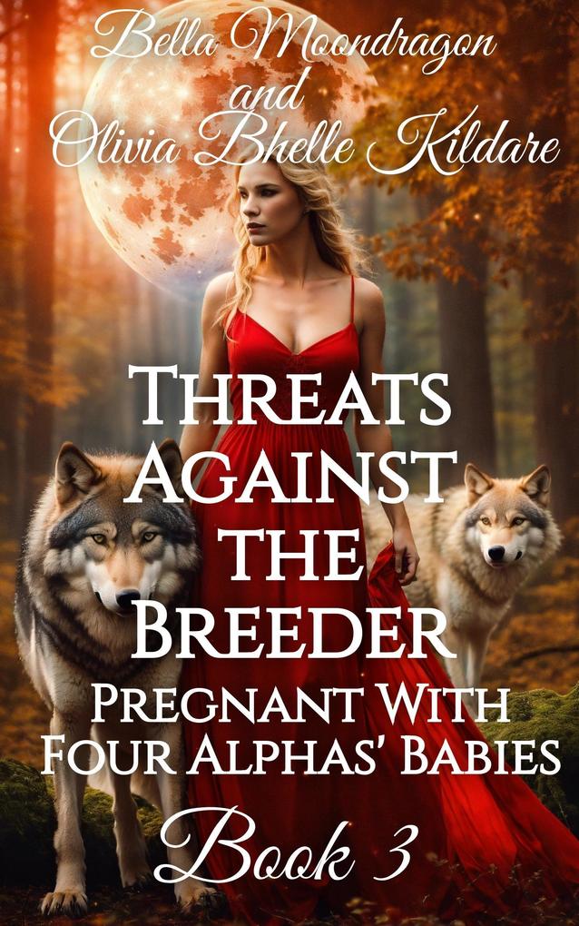 Threats Against the Breeder (Pregnant With Four Alphas‘ Babies #3)