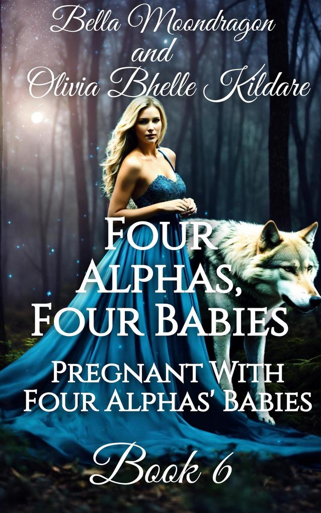 Four Alphas Four Babies (Pregnant With Four Alphas‘ Babies #6)