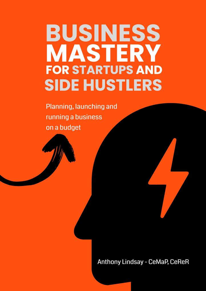 Business Mastery For Startups and Side Hustlers