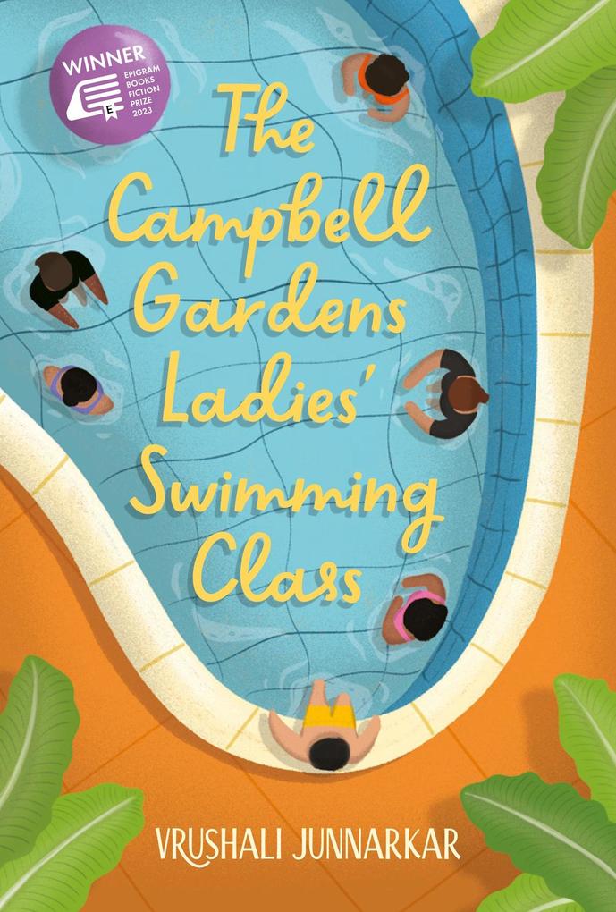 The Campbell Gardens Ladies‘ Swimming Class (Epigram Books Fiction Prize Winners #8)