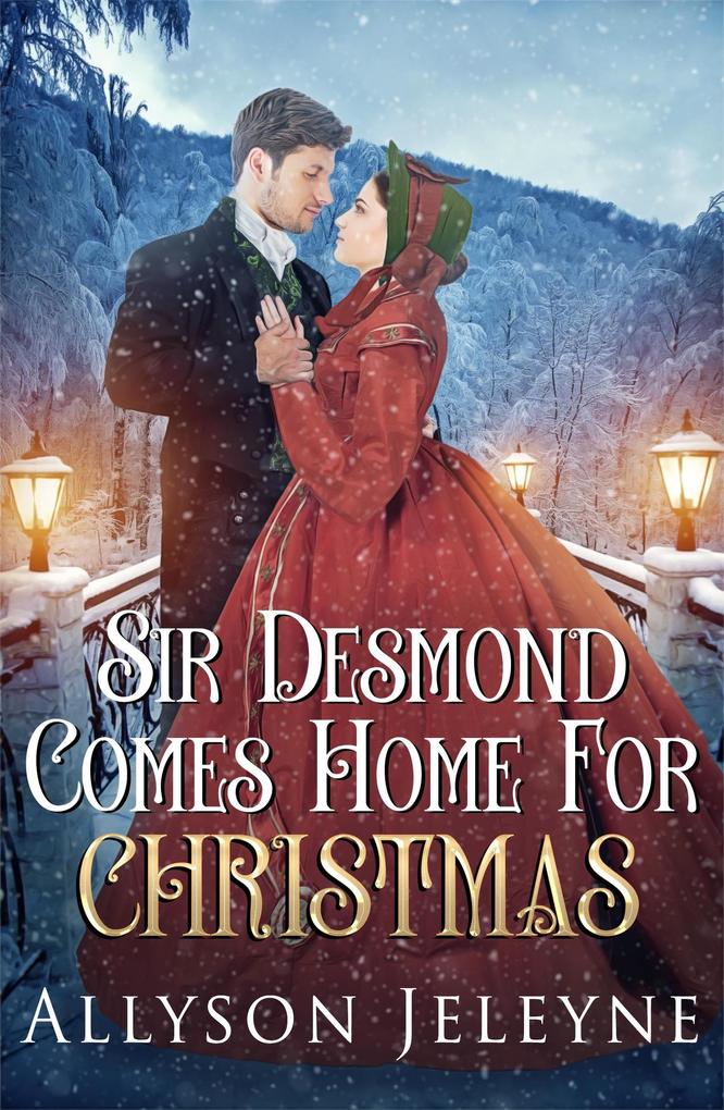 Sir Desmond Comes Home For Christmas (Victorian Christmas Novellas #1)