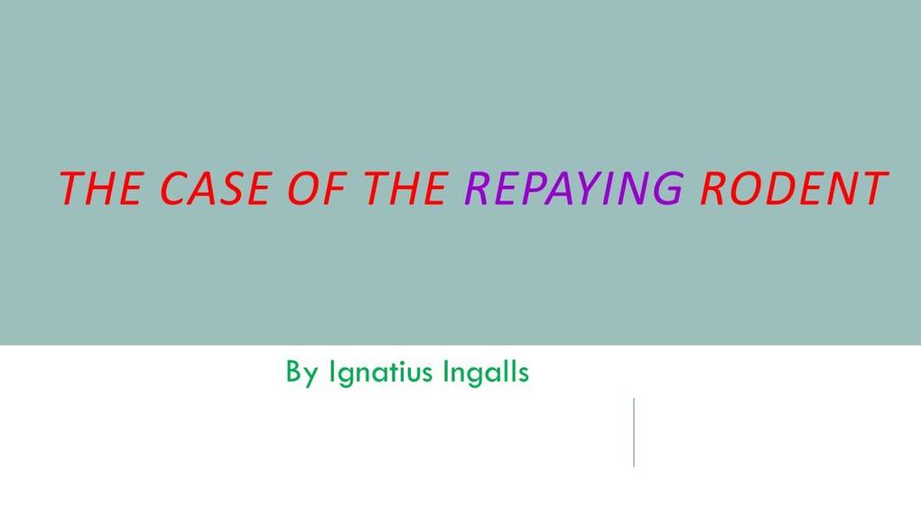 The Case of the Repaying Rodent (Choro Sipala #2)