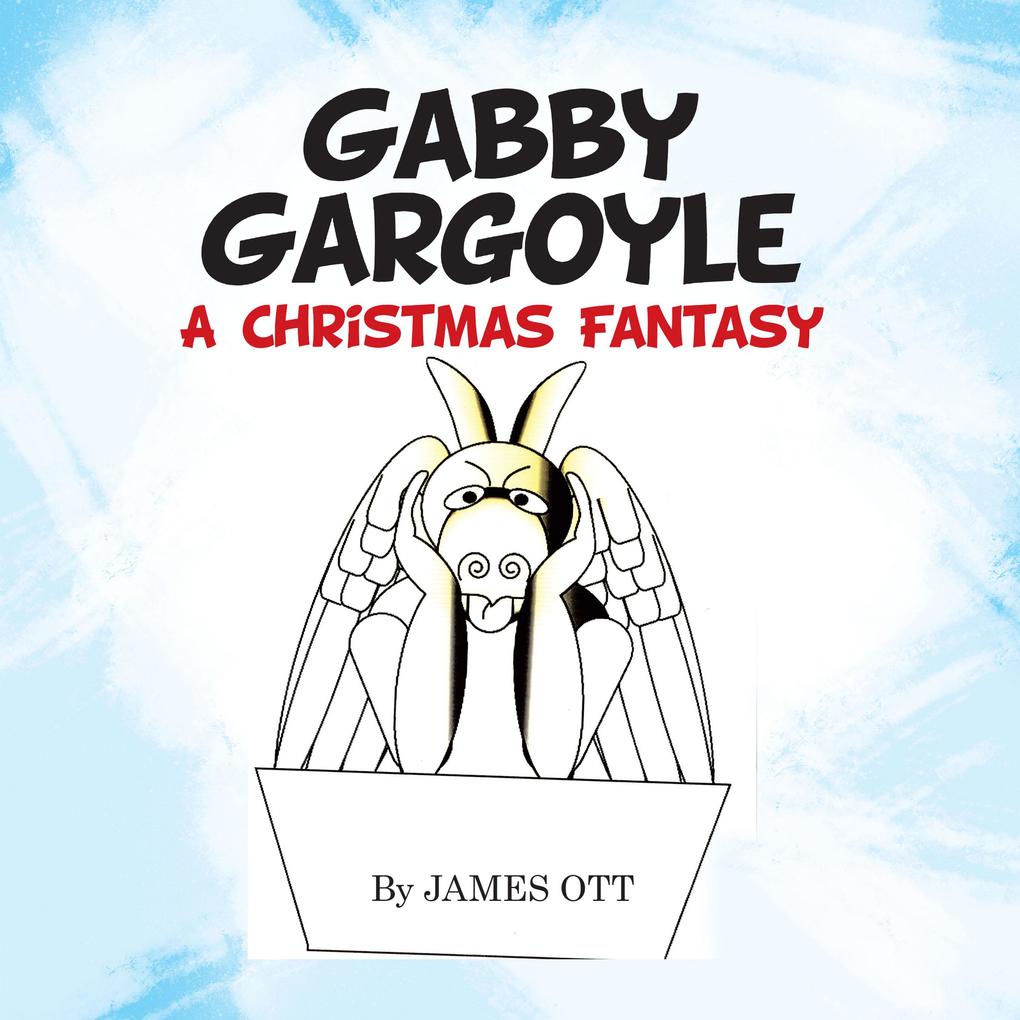 Gabby Gargoyle A Christmas Fantasy