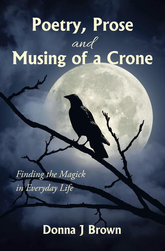 Poetry Prose and Musing of a Crone