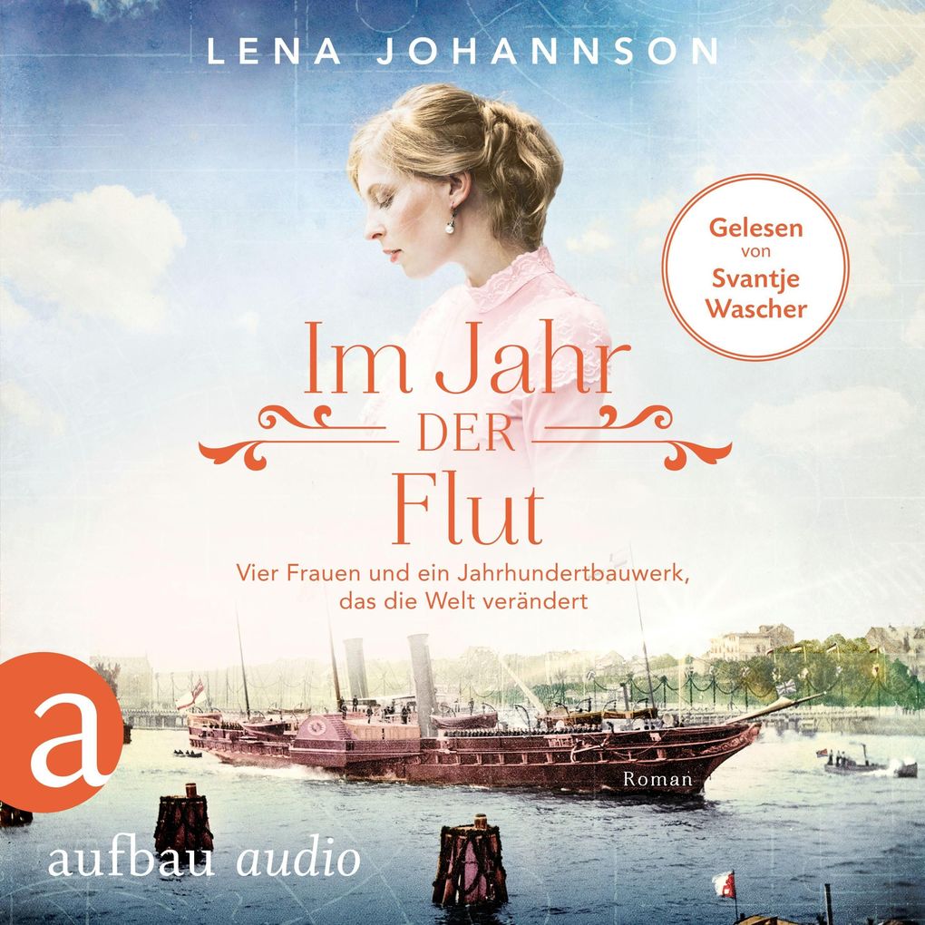 Im Jahr der Flut - Vier Frauen und ein Jahrhundertbauwerk das die Welt verändert