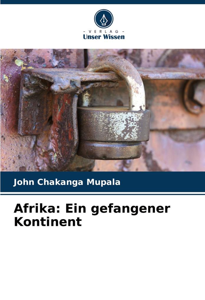 Afrika: Ein gefangener Kontinent