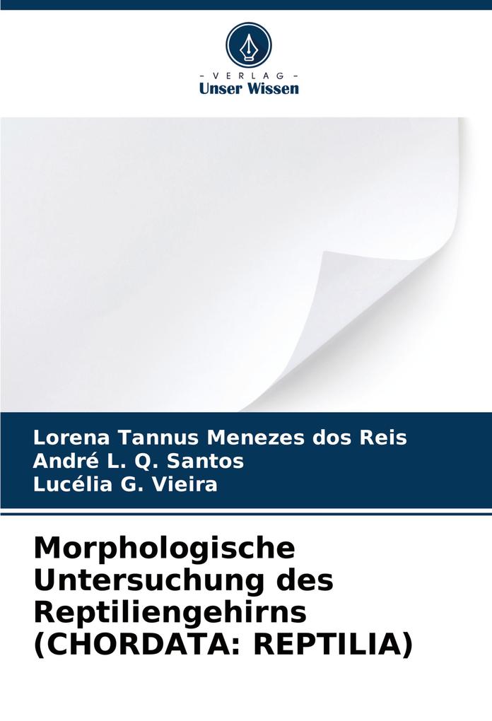 Morphologische Untersuchung des Reptiliengehirns (CHORDATA: REPTILIA)
