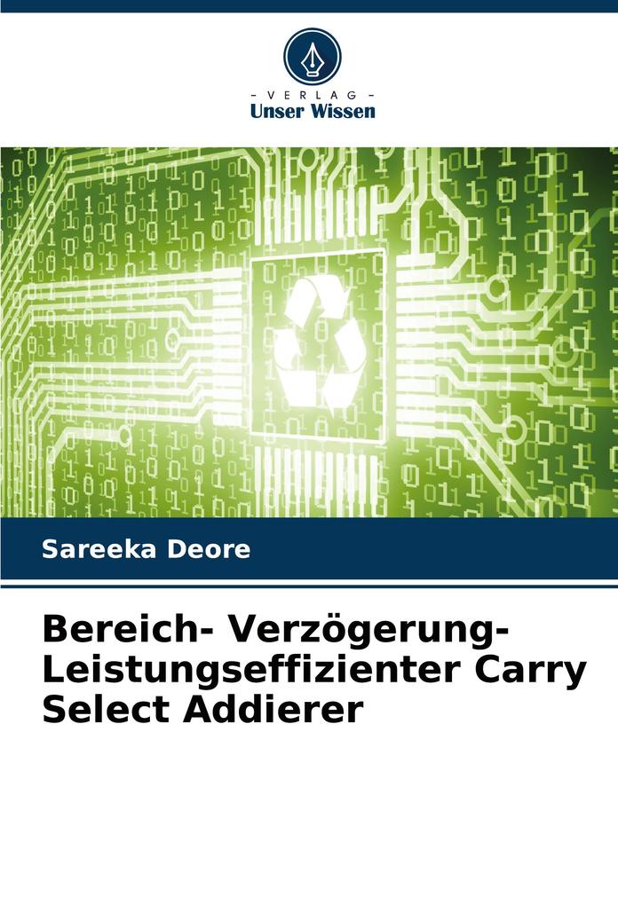 Bereich- Verzögerung- Leistungseffizienter Carry Select Addierer
