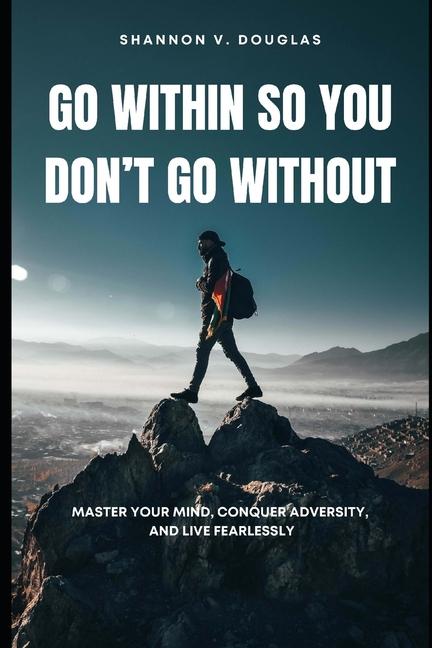Go Within So You Don‘t Go Without