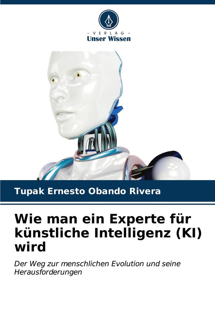 Wie man ein Experte für künstliche Intelligenz (KI) wird