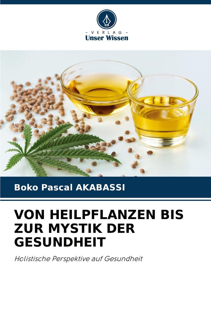 VON HEILPFLANZEN BIS ZUR MYSTIK DER GESUNDHEIT