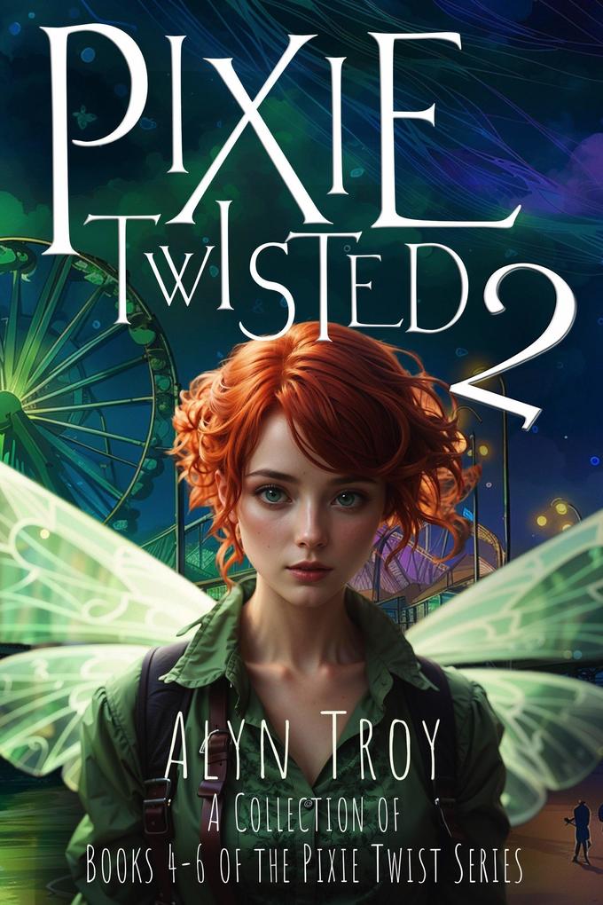 Pixie Twisted 2: A Collection of Books 4-6 of the Pixie Twist Series (Pixie Twist Collections #2)