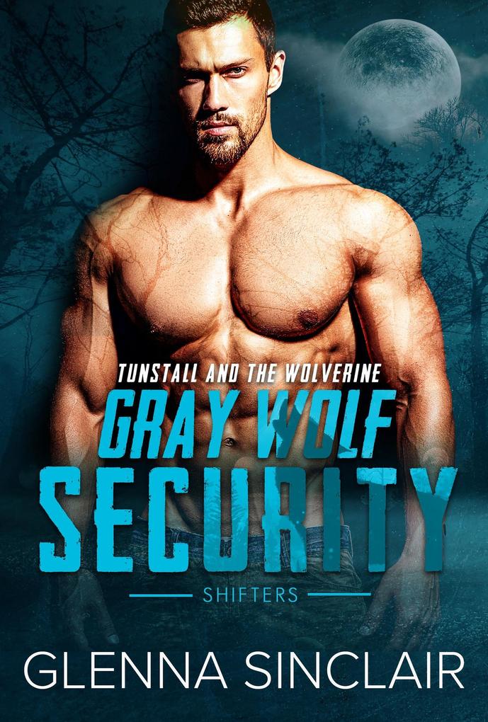 Tunstall and the Wolverine (Gray Wolf Security Shifters #2)