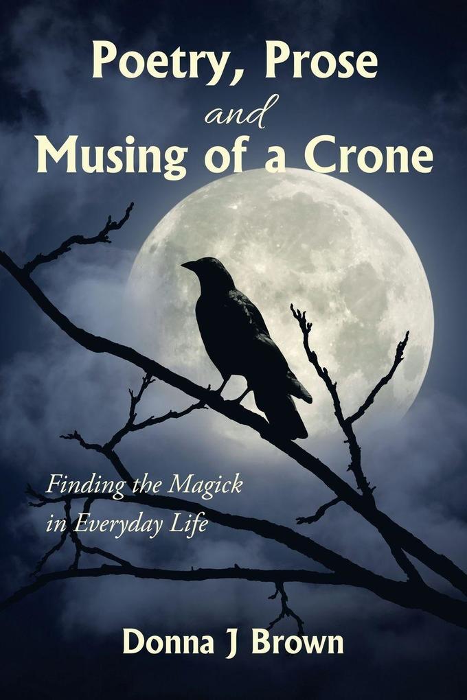 Poetry Prose and Musing of a Crone