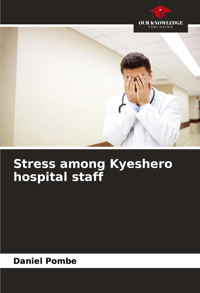 Stress among Kyeshero hospital staff