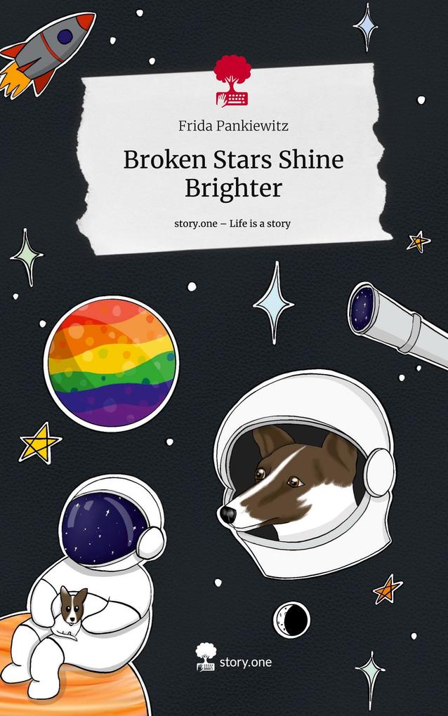 Broken Stars Shine Brighter. Life is a Story - story.one