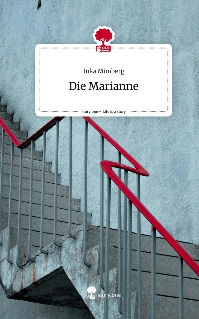 Die Marianne. Life is a Story - story.one