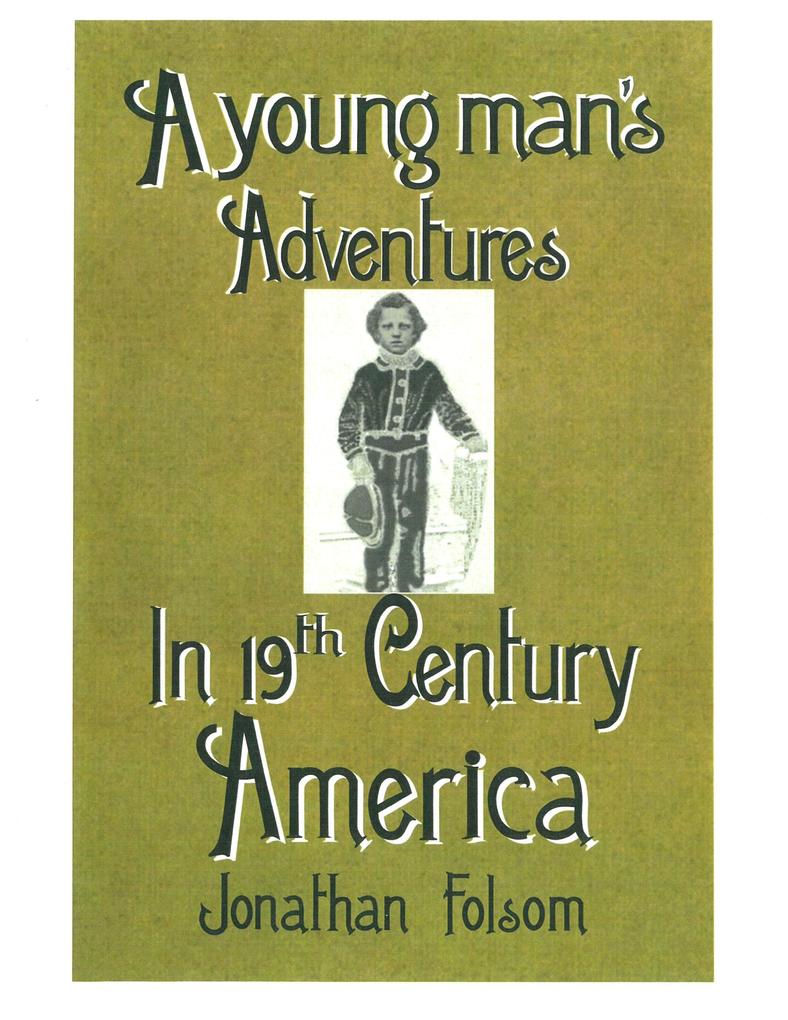 A young man‘s Adventures In 19th Century America