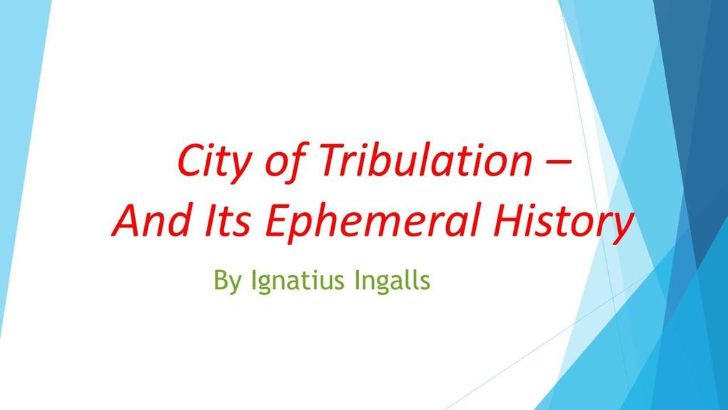 City of Tribulation - And Its Ephemeral History (Professor Khünbish #5)
