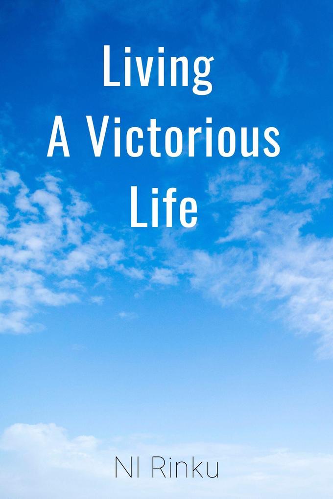 Living A Victorious Life