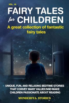 Fairy Tales for Children A great collection of fantastic fairy tales. (Vol. 10)