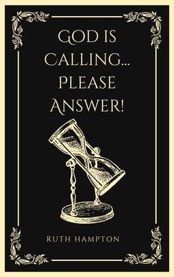 God is Calling...Please Answer
