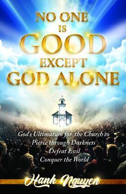 No One Is Good Except God Alone