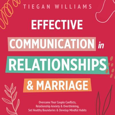 Effective Communication In Relationships & Marriage