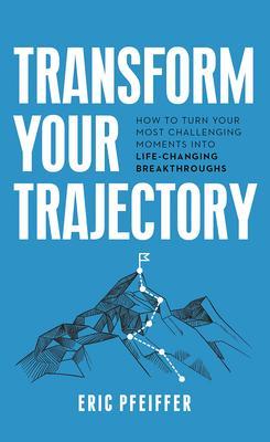 Transform Your Trajectory