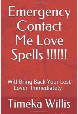 Emergency Contact Me Love Spells!!!!! Will Bring Back Your Lover Immediately...