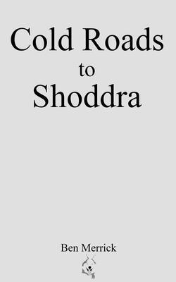 Cold Roads to Shoddra