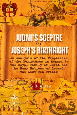 Judah‘s Sceptre and Joseph‘s Birthright