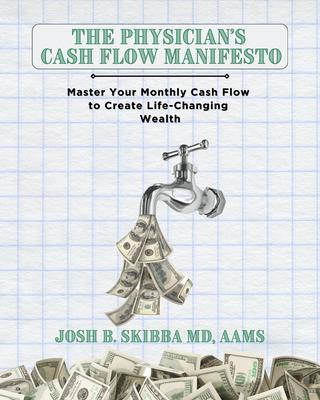 The Physician‘s Cash Flow Manifesto