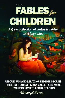Fables for Children A great collection of fantastic fables and fairy tales. (Vol.8)