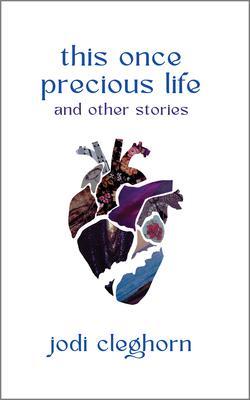 This Once Precious LIfe and Other Stories
