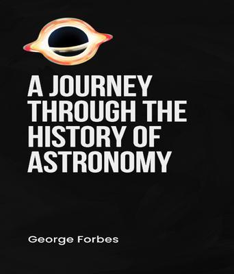 A Journey through the History of Astronomy