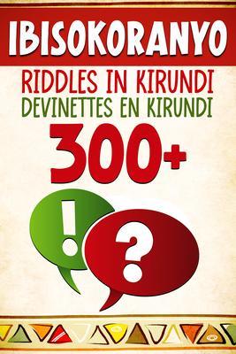 300+ Ibisokoranyo - Riddles in Kirundi - Devinettes en Kirundi