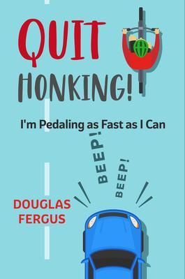 Quit Honking! (I‘m Pedaling as Fast as I Can)