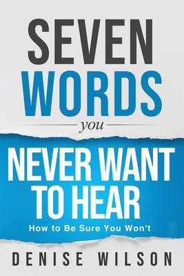 Seven Words You Never Want to Hear