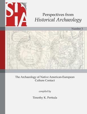 The Archaeology of Native American-European Culture Contact