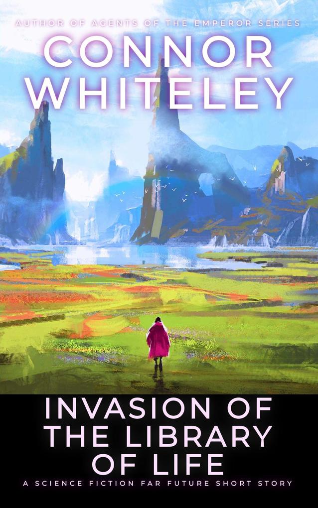 Invasion Of The Library Of Life: A Science Fiction Far Future Short Story (Way Of The Odyssey Science Fiction Fantasy Stories)