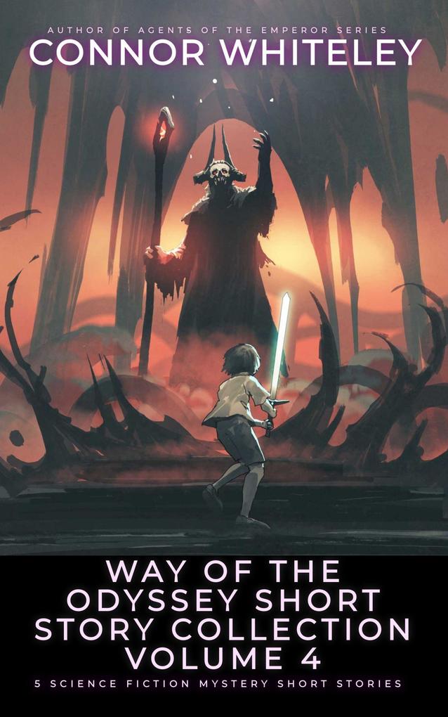 Way Of The Odyssey Short Story Collection Volume 4: 5 Science Fiction Short Stories (Way Of The Odyssey Science Fiction Fantasy Stories)