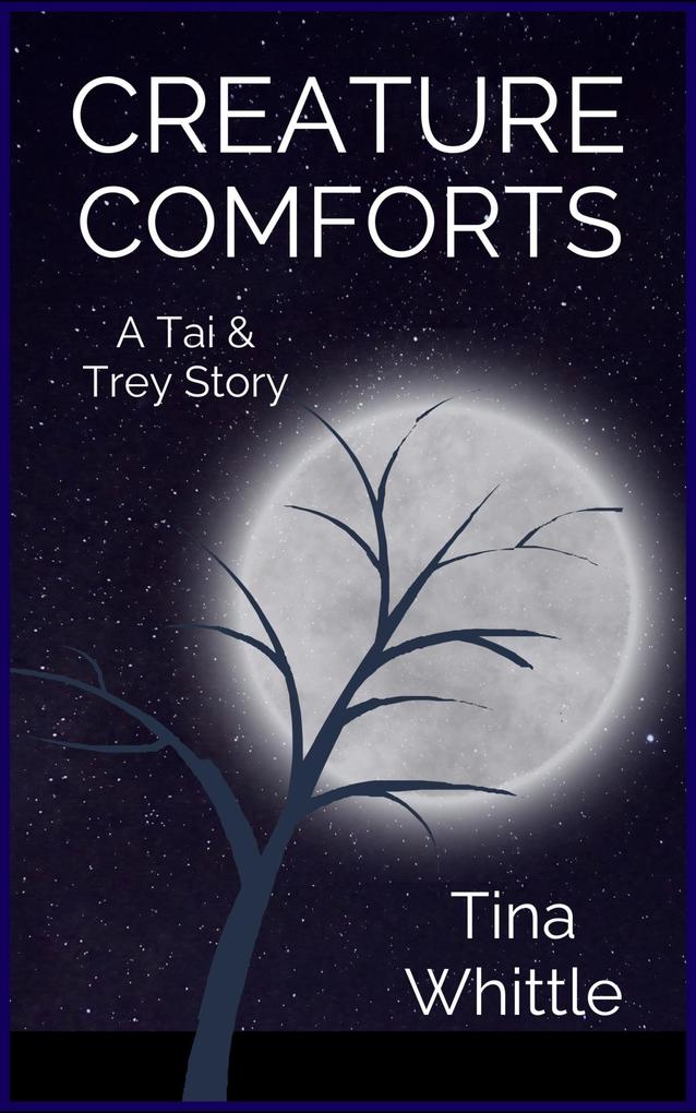Creature Comforts (A Tai & Trey Story)